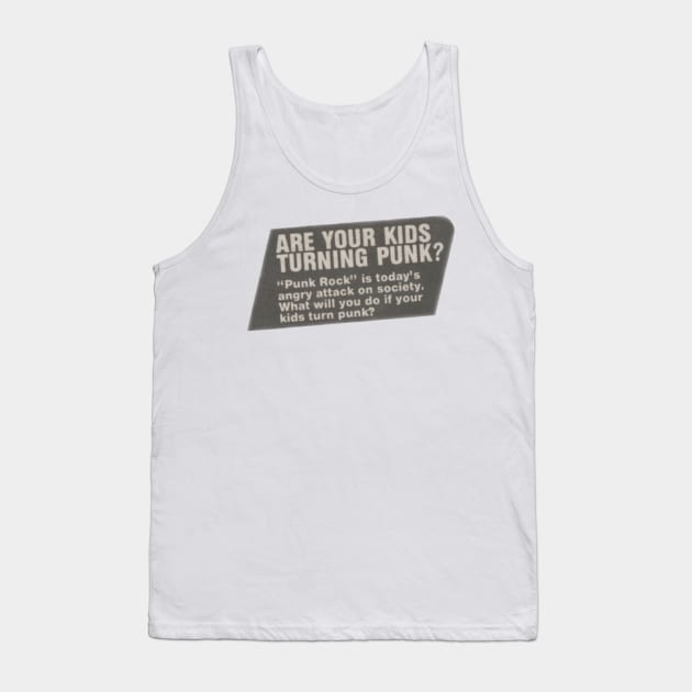 Are Your Kids Turning Punk? Tank Top by darklordpug